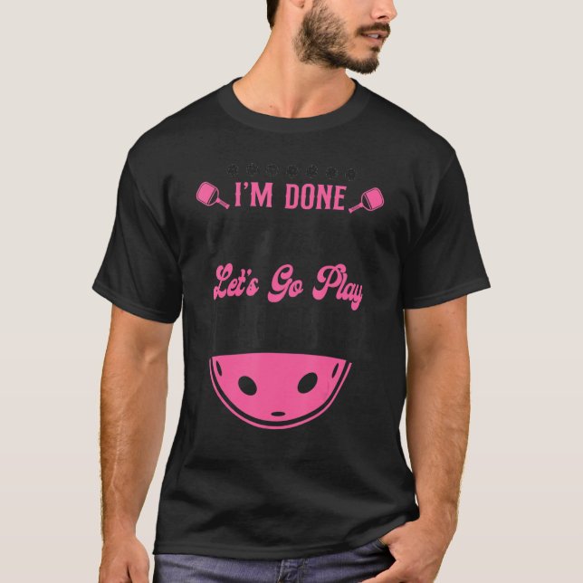 Pickleball Oma, ich bin fertig, Großmutter, lass u T-Shirt (Vorderseite)