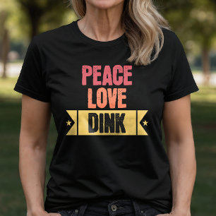 Pickleball Peace Liebe Dink T - Shirt