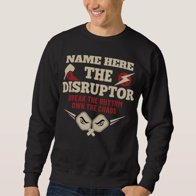 Pickleball Personalisierter Name DER DISRUPTOR Sweatshirt (Vorderseite)