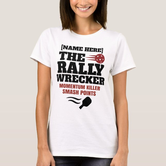 Pickleball Personalisierter Name The Rally Wrecker T-Shirt (Vorderseite)