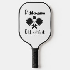 Pickleball Picklemania Dill mit lustigem Wortspiel Schläger