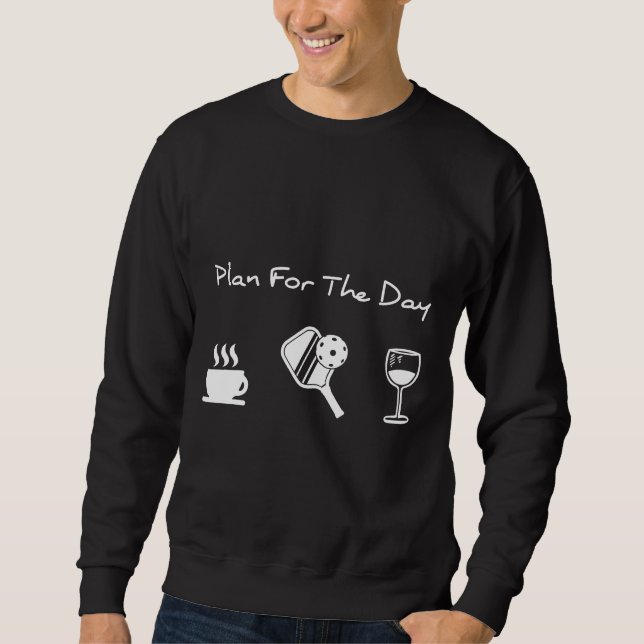 Pickleball Plan für den Kaffee Pickleball Wein Sweatshirt (Vorderseite)