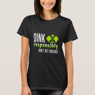 Pickleball Player Dink verantwortungsbewusst kein T-Shirt