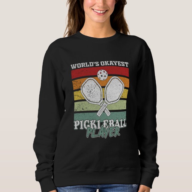 Pickleball Player Saying Sweatshirt (Vorderseite)