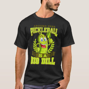 Pickleball Pun Paddles Nets Big Dill T-Shirt
