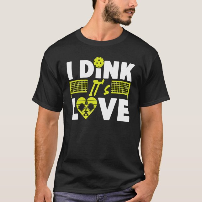 Pickleball Pun Valentines Day I Dink It's Love T-Shirt (Vorderseite)