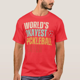 Pickleball Retro Worlds - Okay est Pickleball Play T-Shirt