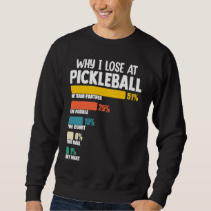 Pickleball-Schläger-Argument Warum ich bei Pickleb Sweatshirt