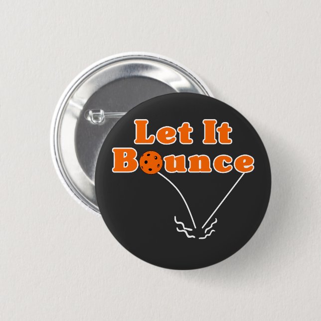 Pickleball Serve Ließ It Bounce Orange Pickleball Button (Vorne & Hinten)
