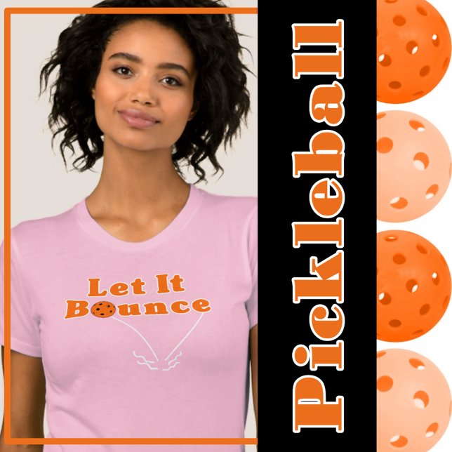 Pickleball Serve Ließ It Bounce Orange Pickleball T-Shirt (Two bounce pickleball service rule - orange ball. Pink and orange.)