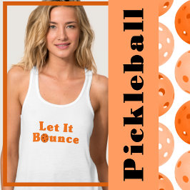 Pickleball Serve Ließ It Bounce Orange Pickleball Tank Top