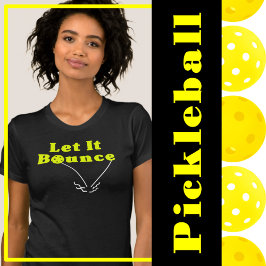 Pickleball Serve Rule - Lass It Bounce, Gelber Bal T-Shirt