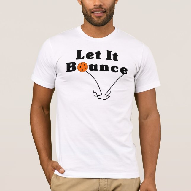 Pickleball Serve Rule - Lass It Bounce, Orange Bal T-Shirt (Vorderseite)