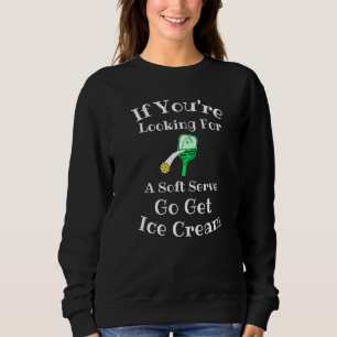 Pickleball Serve Sprichwort Sweatshirt