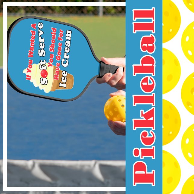 Pickleball Soft Serve? Go for Ice Creme stattdesse Pickleball Schläger (Pickleball Soft Serve? Go for Ice Cream Instead Pickleball Paddle)
