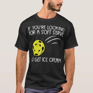 Pickleball Soft Serve Holen Sie sich Eis Pickle Ba T-Shirt