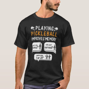 Pickleball spielen verbessert das Pickleball-Spiel T-Shirt