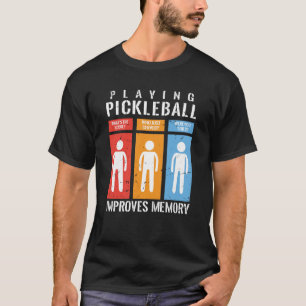 Pickleball spielen verbessert das Pickleball-Spiel T-Shirt