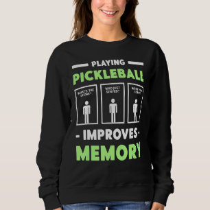Pickleball spielen verbessert den Memory Dink Play Sweatshirt