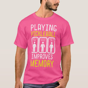 Pickleball spielen verbessert den Memory Pickle Ba T-Shirt