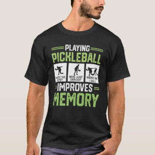 Pickleball spielen verbessert Memory Pickleball Pl T-Shirt