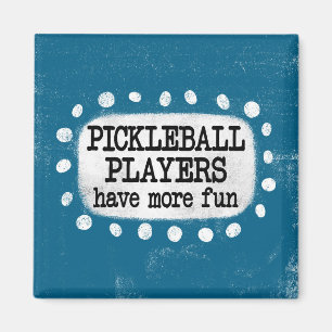 Pickleball Spieler haben mehr Spaß Magnet