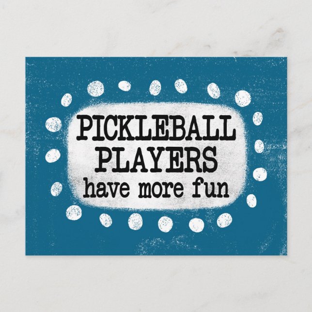 Pickleball Spieler haben mehr Spaß Postkarte (Vorderseite)