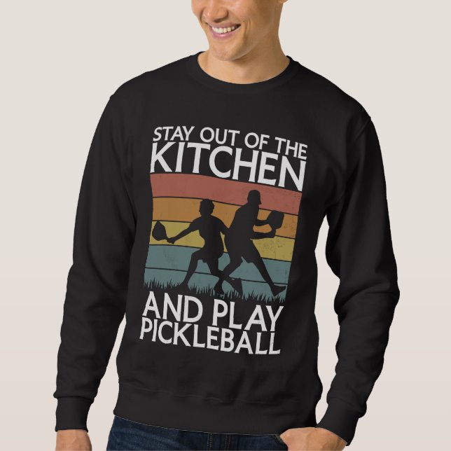 Pickleball Sport Saying Out Of Kitchen Men's Pickl Sweatshirt (Vorderseite)