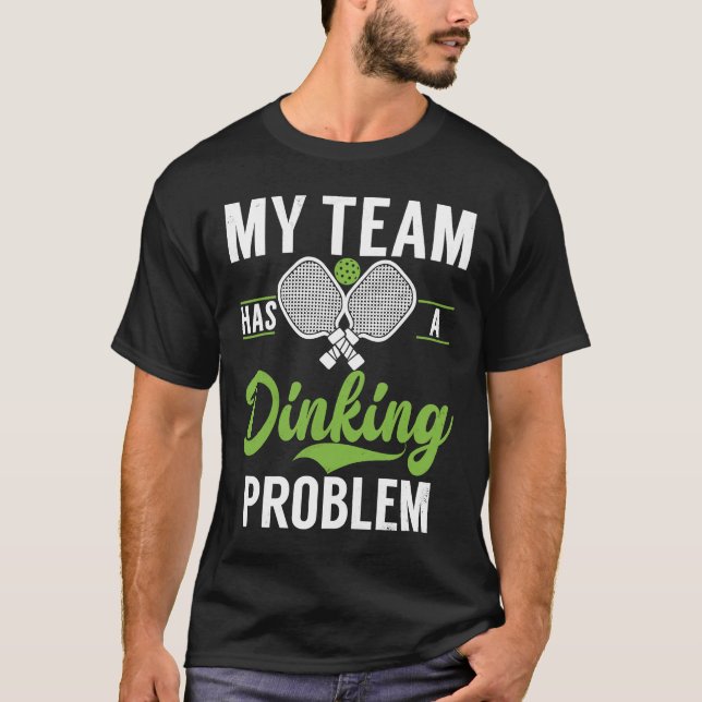 Pickleball Sport Sprichwort Drinking Problem Männe T-Shirt (Vorderseite)