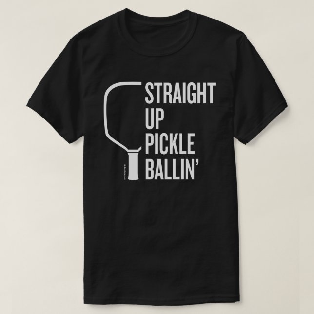 Pickleball-T - Shirt "Straight Up Pickle Ballin" (Design vorne)