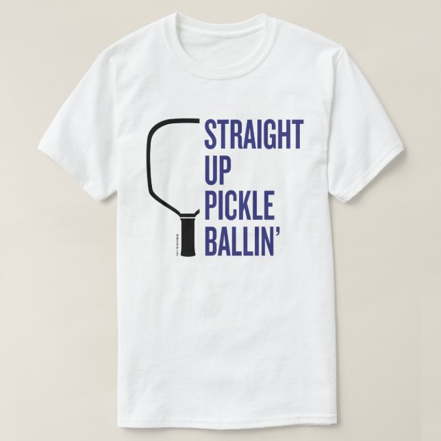 Pickleball-T - Shirt "Straight Up Pickle Ballin" (Design vorne)