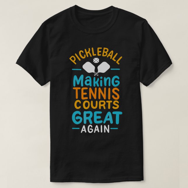 Pickleball Tennisplätze wieder großartig T-Shirt (Design vorne)