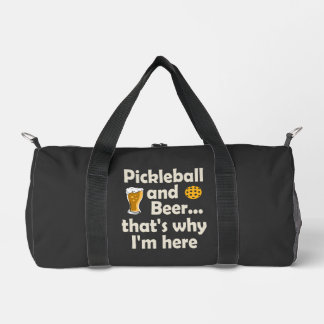 Pickleball und Bier deshalb bin ich hier Duffle Bag
