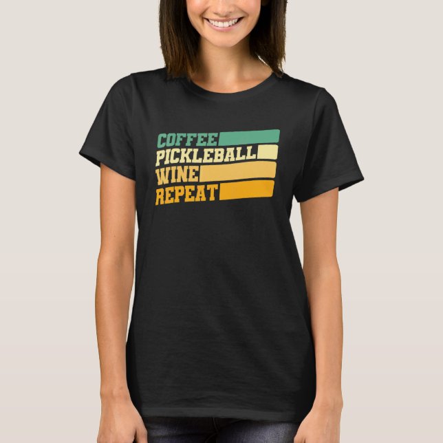 Pickleball Vintag Coffee Pickleball Wein Wiederhol T-Shirt (Vorderseite)