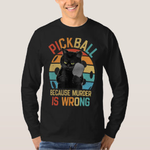 Pickleball, weil Mord ist falsch lustige Katze Vin T-Shirt