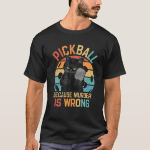 Pickleball, weil Mord ist falsch lustige Katze Vin T-Shirt