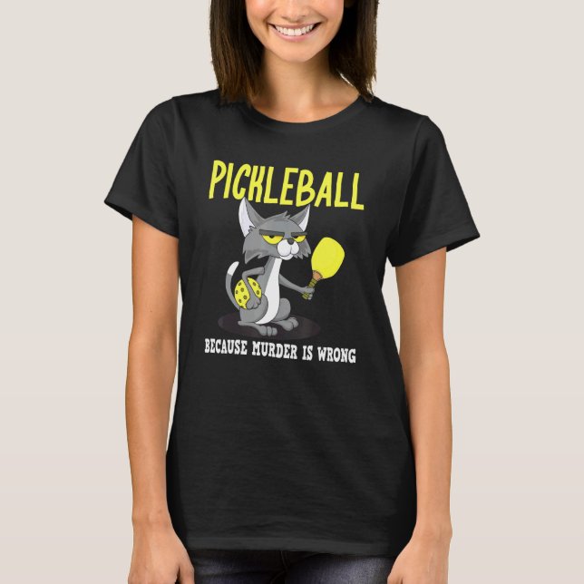 Pickleball, weil Mord ist falsch Padel Crazy Cat T-Shirt (Vorderseite)