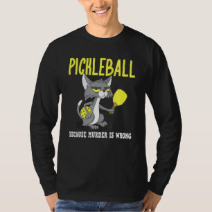 Pickleball, weil Mord ist falsch Padel Crazy Cat T-Shirt