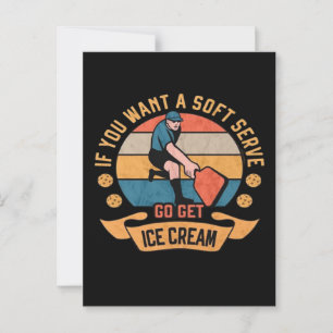 Pickleball Wenn du Soft Serve willst, hol dir Eisc Postkarte