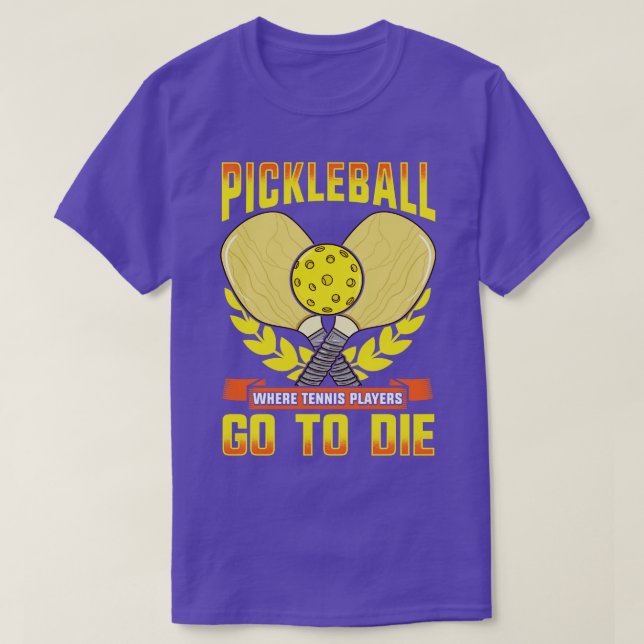 Pickleball, wo Tennisspieler Die werden T-Shirt (Design vorne)