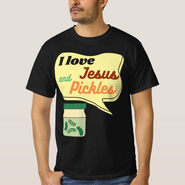 Pickles and Jesus Religious T-Shirt (Vorderseite)