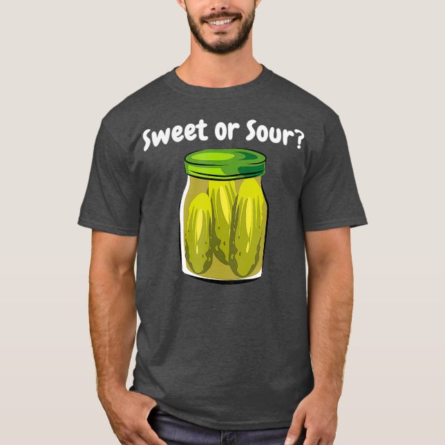 Pickles Sweet or Sour Junk Food Dill Pickle T-Shirt (Vorderseite)