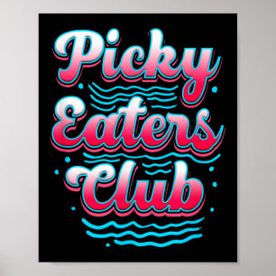 Picky Eater Club Funny Picky Eater Kochen Pic Poster