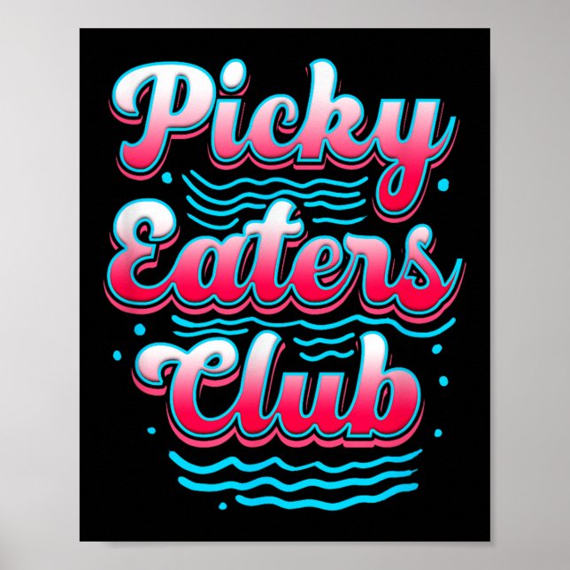 Picky Eater Club Funny Picky Eater Kochen Pic Poster (Vorne)