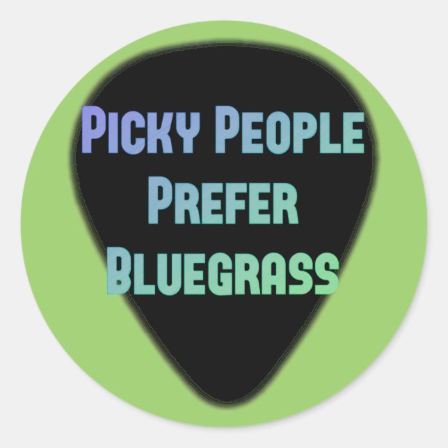 Picky People bevorzugt Bluegrass Runder Aufkleber (Vorderseite)