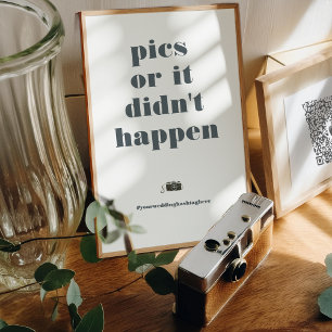 Pics Or It Didn't Happen   Hochzeits-Hashtag Poster