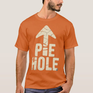 Pie Hole T-Shirt