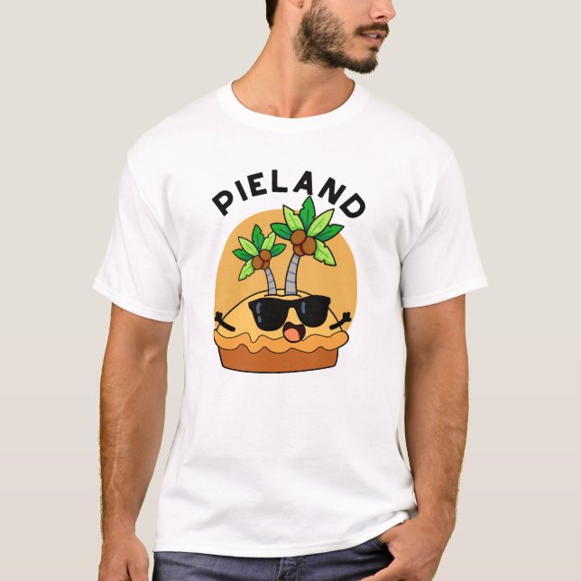 Pie-land Funny Island Pun T-Shirt (Vorderseite)