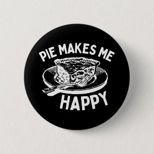 Pie macht mich glücklich Funny Pie Button