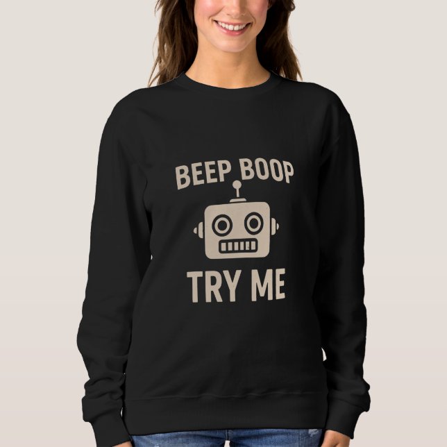 Piep boop probier mich Bot Sweatshirt (Vorderseite)